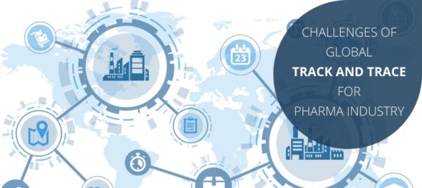 Challenges of global track and trace for pharma industry - Pharma Trax