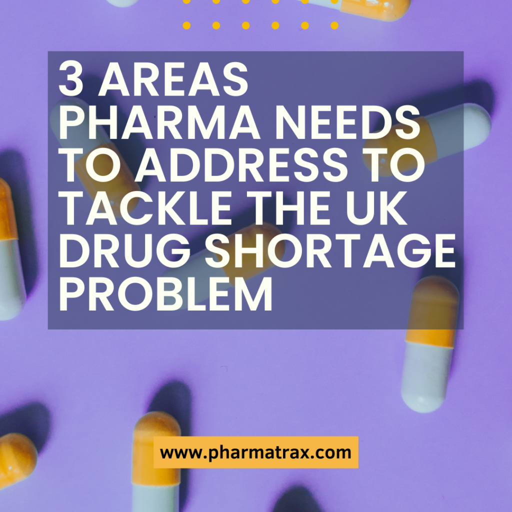 3 areas pharma needs to address to tackle the UK drug shortage problem