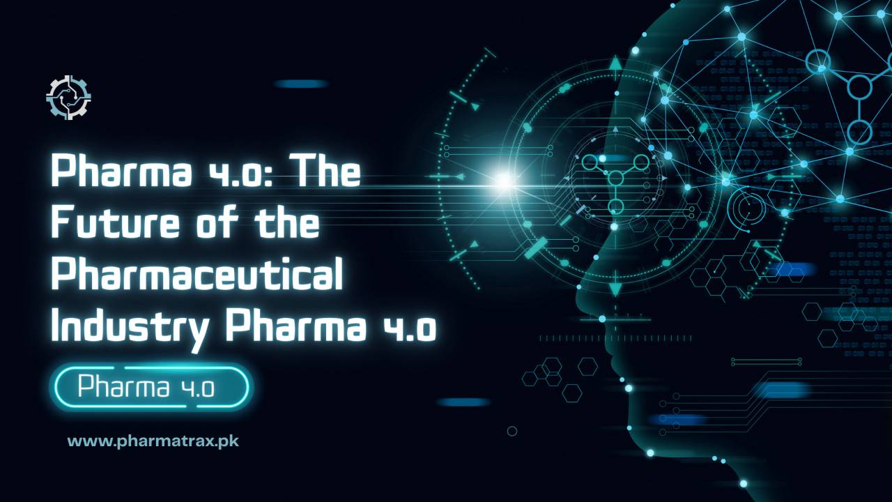 Pharma 4.0: The Future of the Pharmaceutical Industry